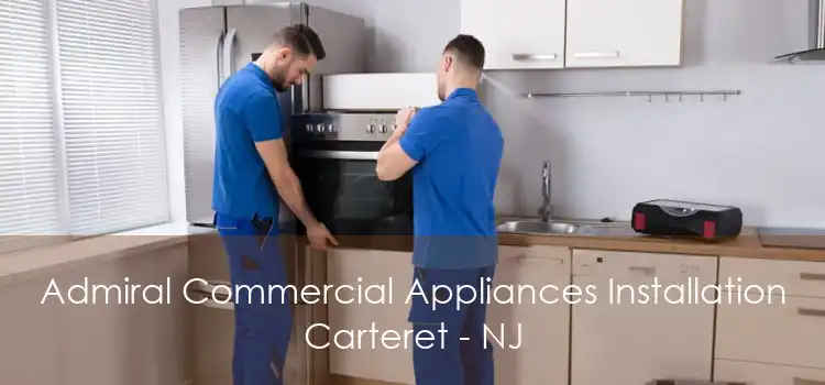 Admiral Commercial Appliances Installation Carteret - NJ