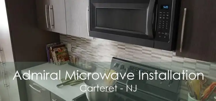 Admiral Microwave Installation Carteret - NJ