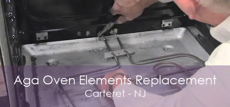 Aga Oven Elements Replacement Carteret - NJ
