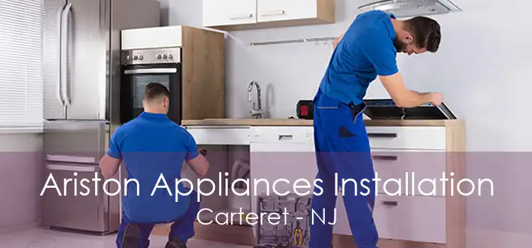 Ariston Appliances Installation Carteret - NJ