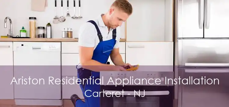 Ariston Residential Appliance Installation Carteret - NJ