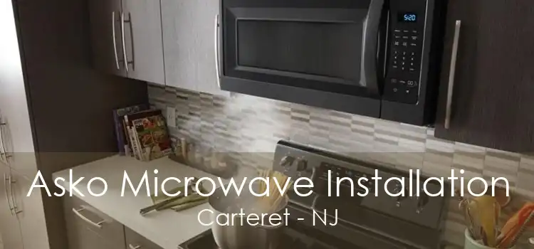 Asko Microwave Installation Carteret - NJ