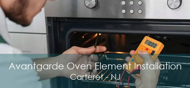 Avantgarde Oven Element Installation Carteret - NJ