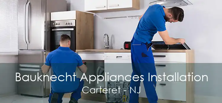 Bauknecht Appliances Installation Carteret - NJ