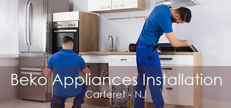 Beko Appliances Installation Carteret - NJ
