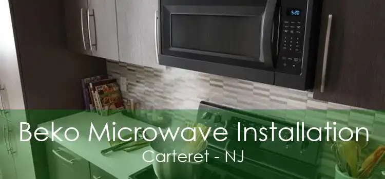 Beko Microwave Installation Carteret - NJ