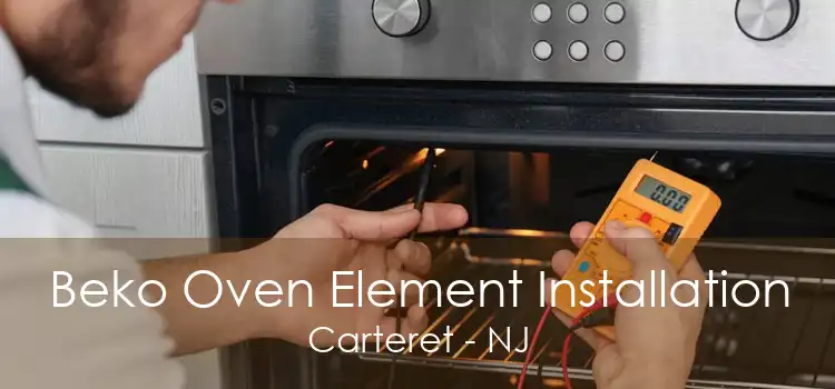 Beko Oven Element Installation Carteret - NJ
