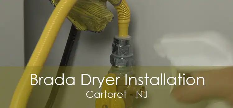 Brada Dryer Installation Carteret - NJ
