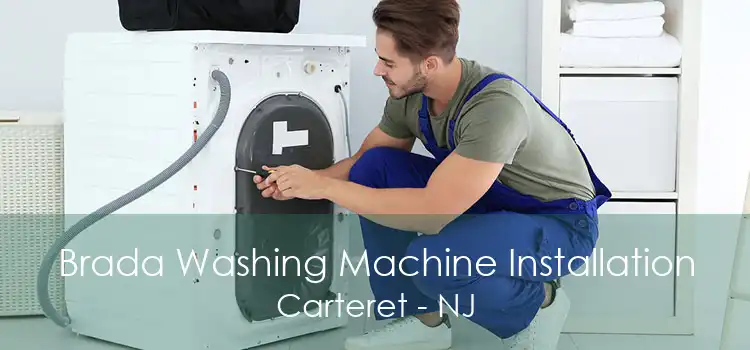 Brada Washing Machine Installation Carteret - NJ