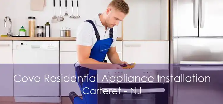 Cove Residential Appliance Installation Carteret - NJ