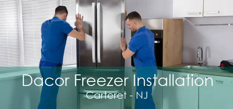 Dacor Freezer Installation Carteret - NJ