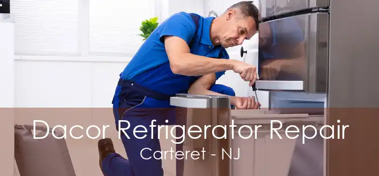 Dacor Refrigerator Repair Carteret - NJ