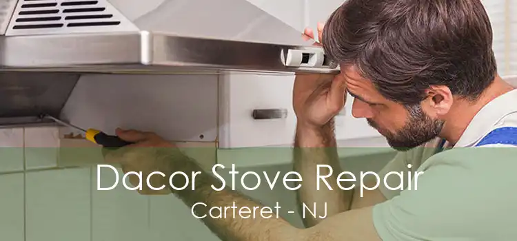 Dacor Stove Repair Carteret - NJ