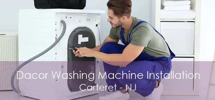 Dacor Washing Machine Installation Carteret - NJ