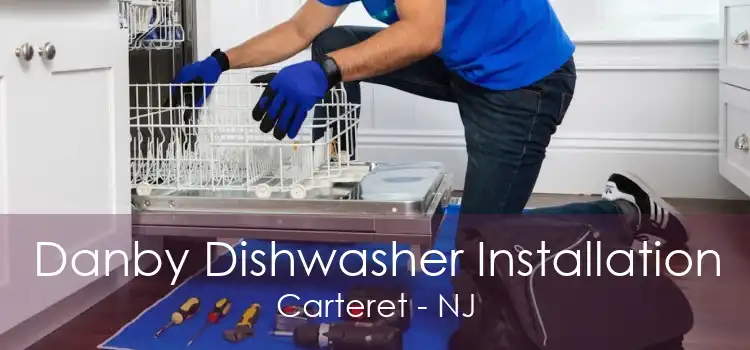 Danby Dishwasher Installation Carteret - NJ