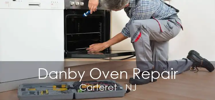Danby Oven Repair Carteret - NJ