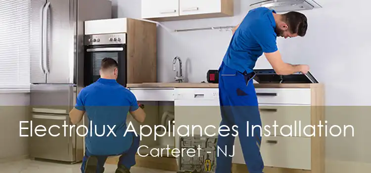 Electrolux Appliances Installation Carteret - NJ