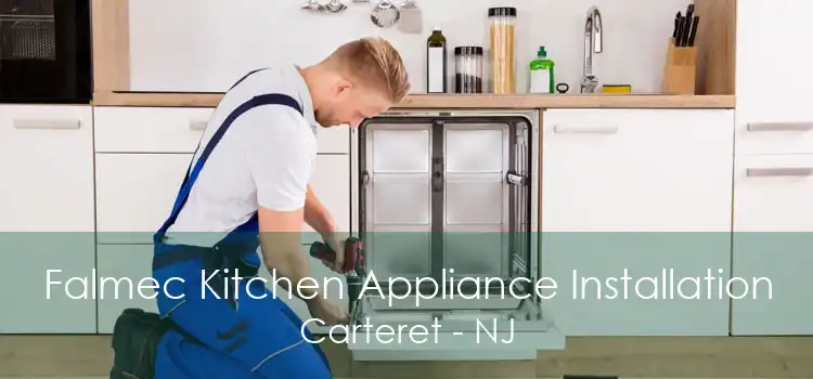 Falmec Kitchen Appliance Installation Carteret - NJ