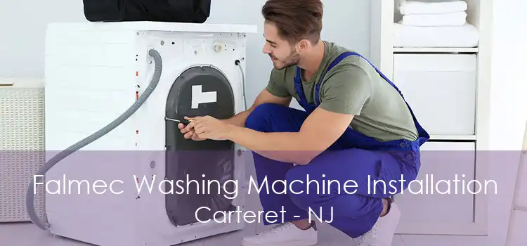 Falmec Washing Machine Installation Carteret - NJ