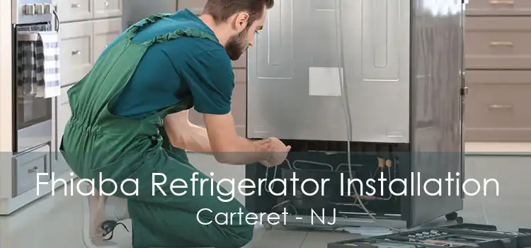 Fhiaba Refrigerator Installation Carteret - NJ