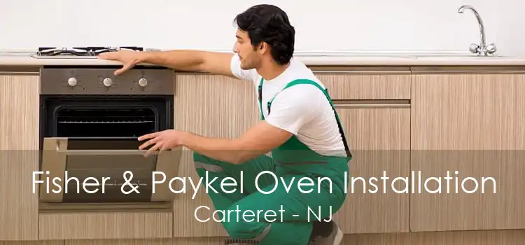 Fisher & Paykel Oven Installation Carteret - NJ