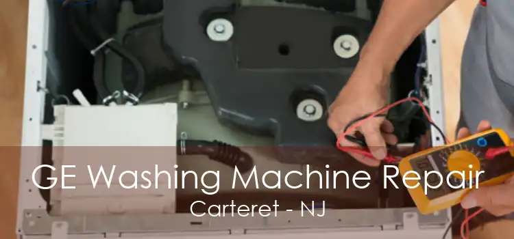 GE Washing Machine Repair Carteret - NJ