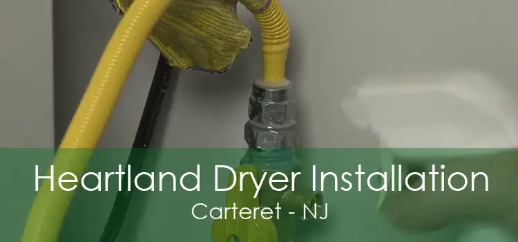 Heartland Dryer Installation Carteret - NJ