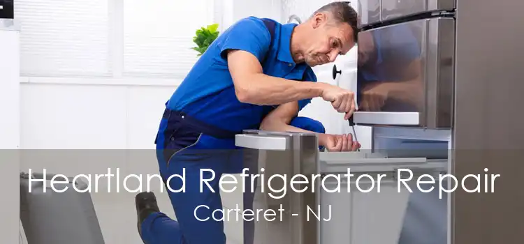Heartland Refrigerator Repair Carteret - NJ
