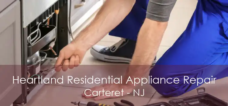 Heartland Residential Appliance Repair Carteret - NJ