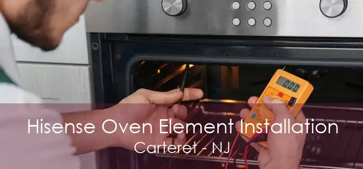 Hisense Oven Element Installation Carteret - NJ