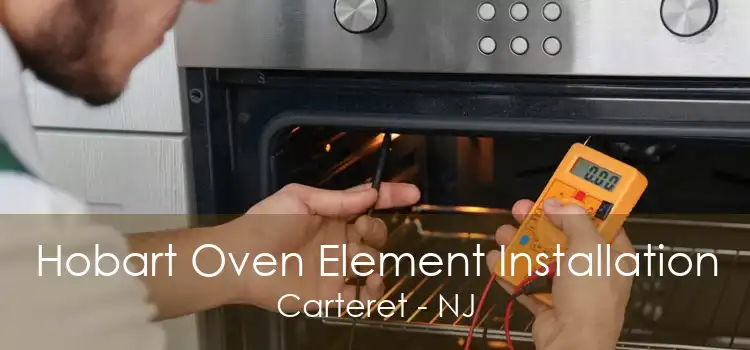 Hobart Oven Element Installation Carteret - NJ