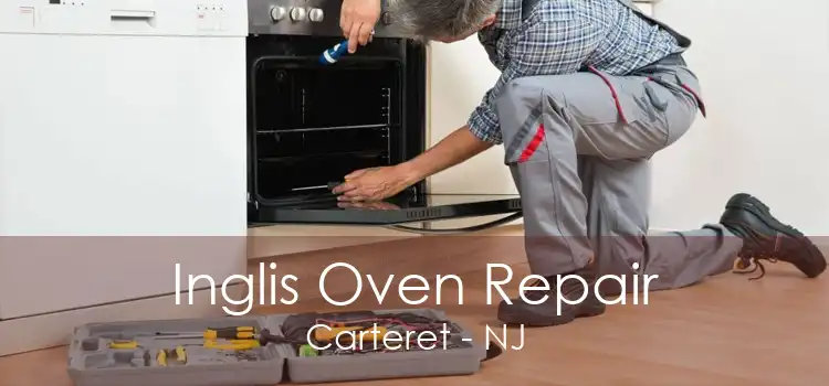 Inglis Oven Repair Carteret - NJ