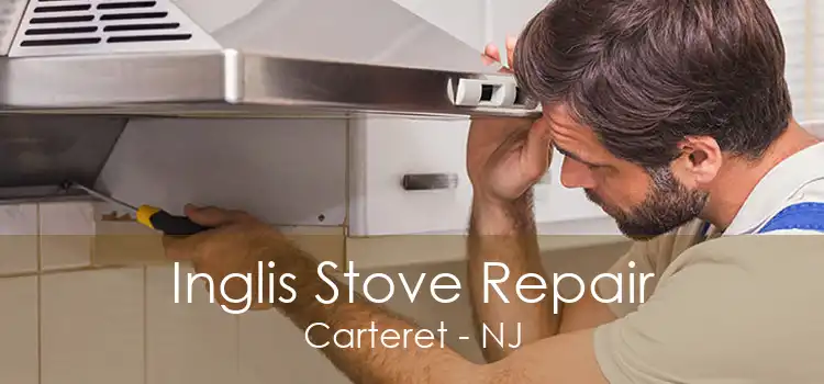 Inglis Stove Repair Carteret - NJ