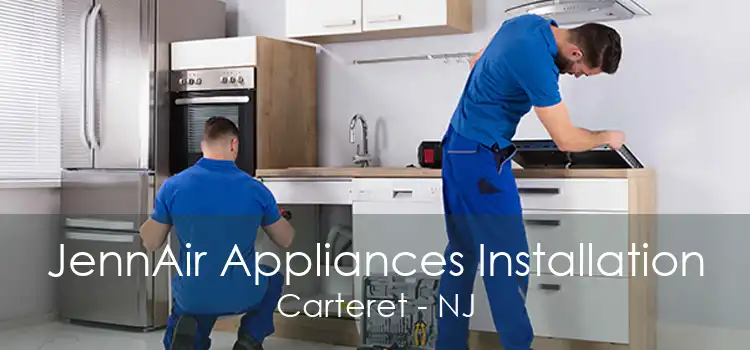 JennAir Appliances Installation Carteret - NJ