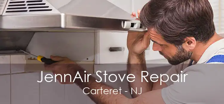 JennAir Stove Repair Carteret - NJ