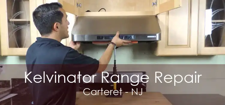 Kelvinator Range Repair Carteret - NJ