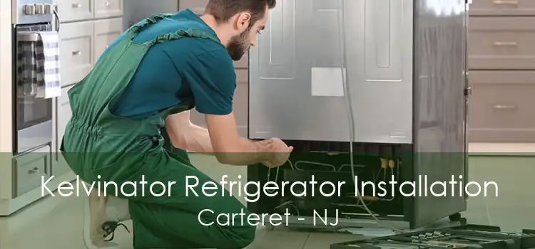 Kelvinator Refrigerator Installation Carteret - NJ