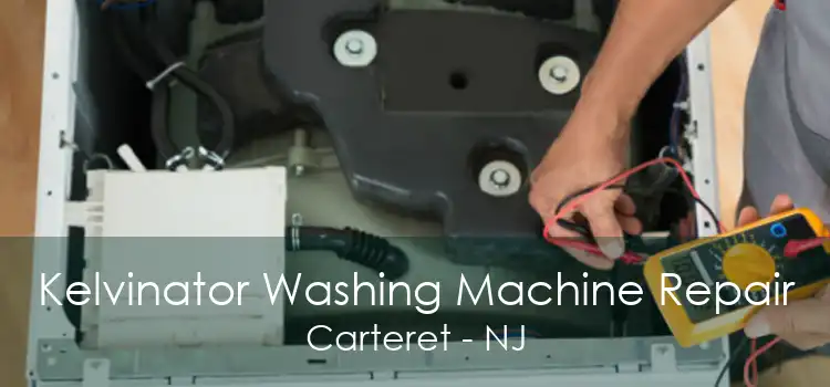 Kelvinator Washing Machine Repair Carteret - NJ