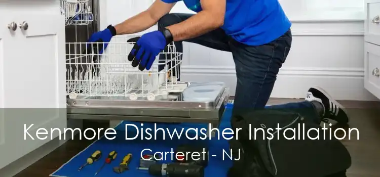 Kenmore Dishwasher Installation Carteret - NJ