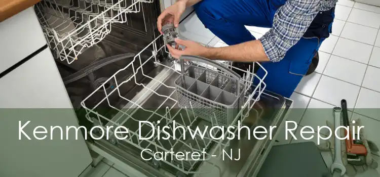 Kenmore Dishwasher Repair Carteret - NJ