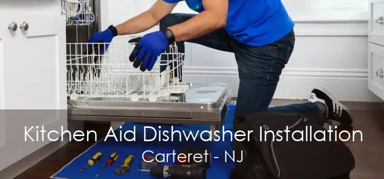 Kitchen Aid Dishwasher Installation Carteret - NJ