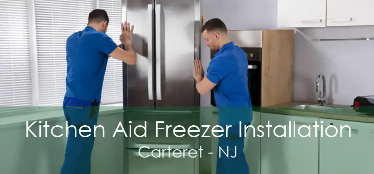 Kitchen Aid Freezer Installation Carteret - NJ