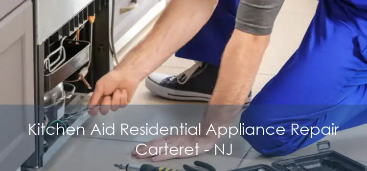 Kitchen Aid Residential Appliance Repair Carteret - NJ