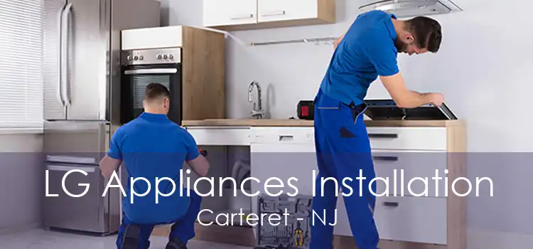LG Appliances Installation Carteret - NJ