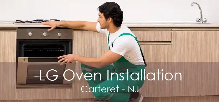 LG Oven Installation Carteret - NJ