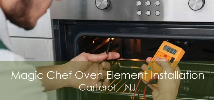 Magic Chef Oven Element Installation Carteret - NJ