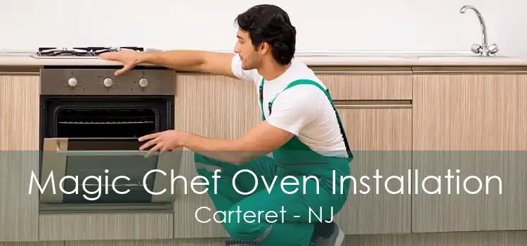 Magic Chef Oven Installation Carteret - NJ