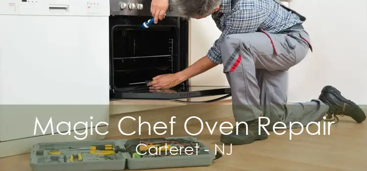 Magic Chef Oven Repair Carteret - NJ