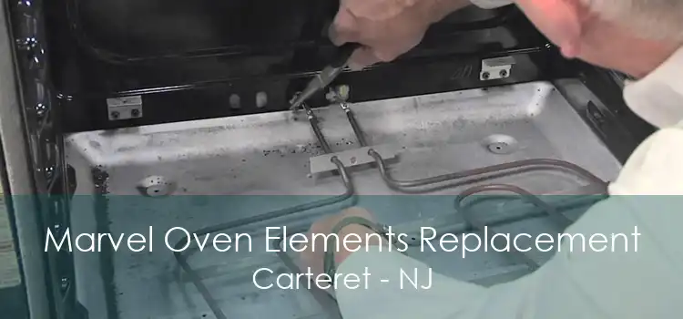 Marvel Oven Elements Replacement Carteret - NJ