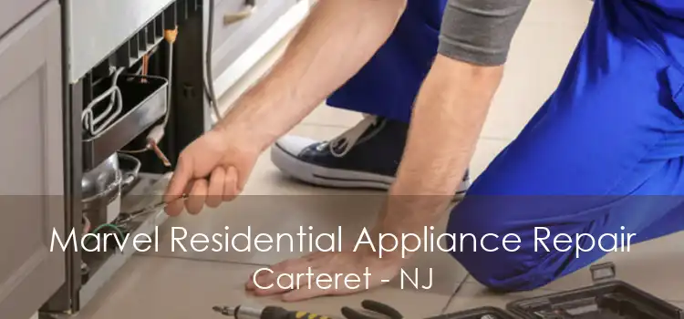 Marvel Residential Appliance Repair Carteret - NJ
